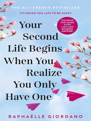 cover image of Your Second Life Begins When You Realize You Only Have One